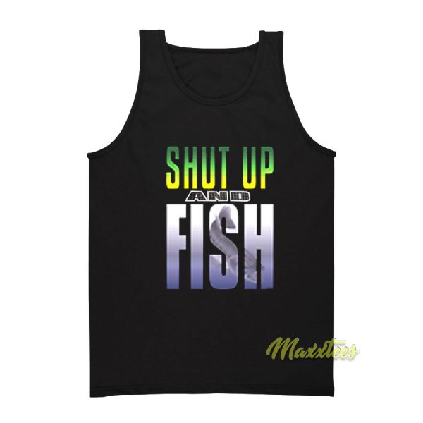 Shut Up and Fish Tank Top