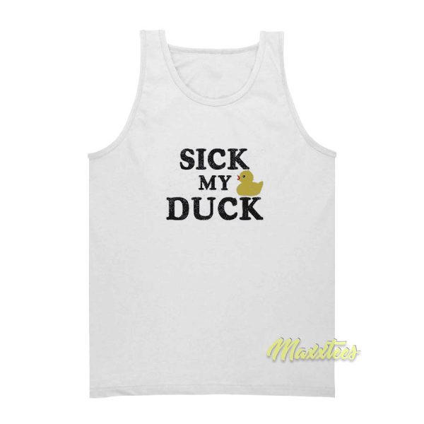 Sick My Duck Tank Top