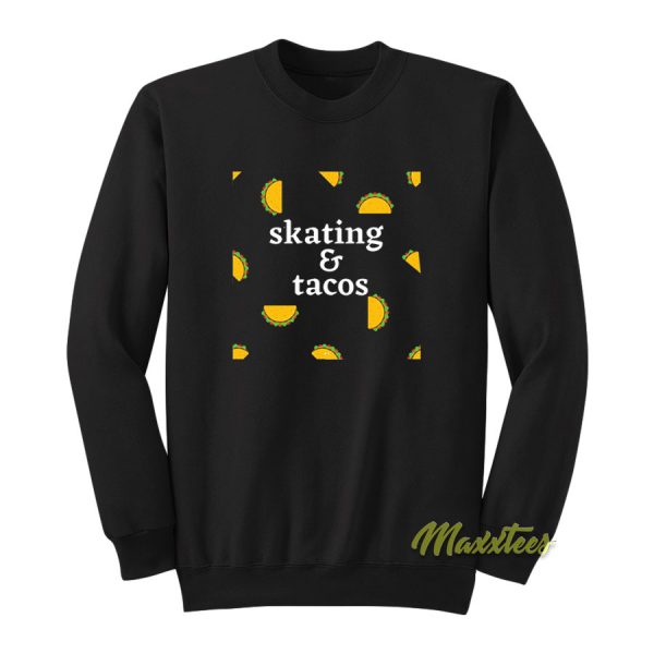 Skating and Tacos Sweatshirt