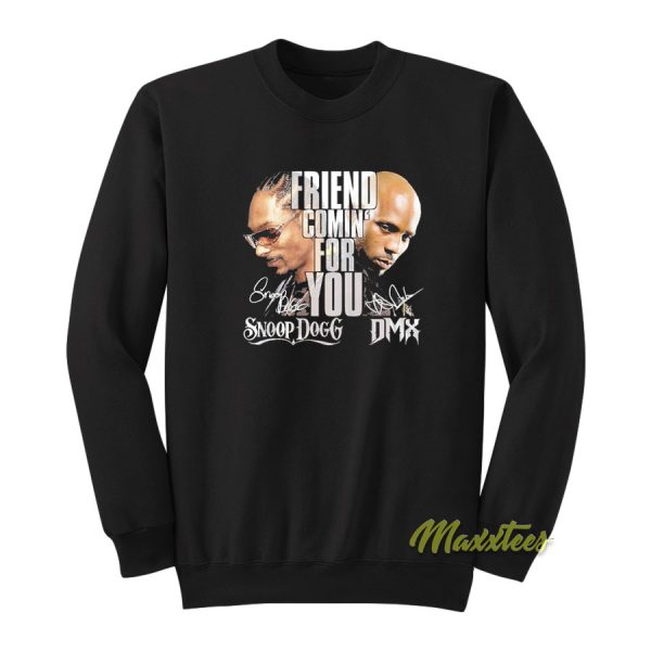 Snoop Dogg and DMX Friend Coming 2021 Sweatshirt