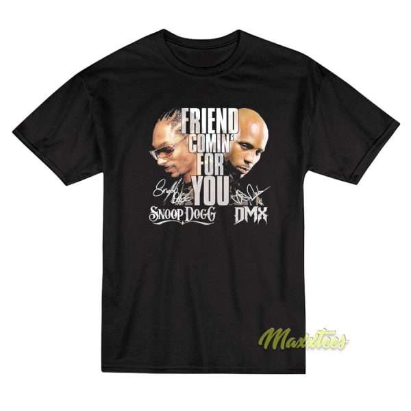 Snoop Dogg and DMX Friend Coming 2021 T-Shirt