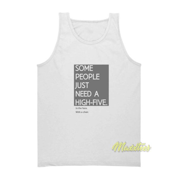 Some People Just Need A High Five Tank Top
