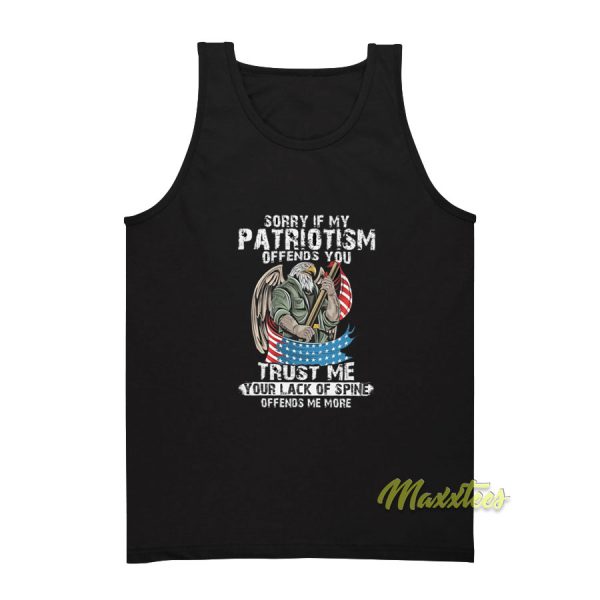 Sorry If My Patriotism Offends You Trust Me Tank Top