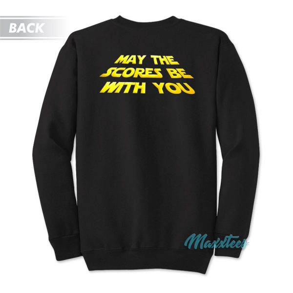 May The Scores Be With You Staar Wars Sweatshirt