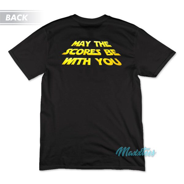 May The Scores Be With You Staar Wars T-Shirt