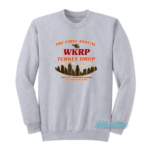 The First Annual Wkrp Turkey Drop Sweatshirt