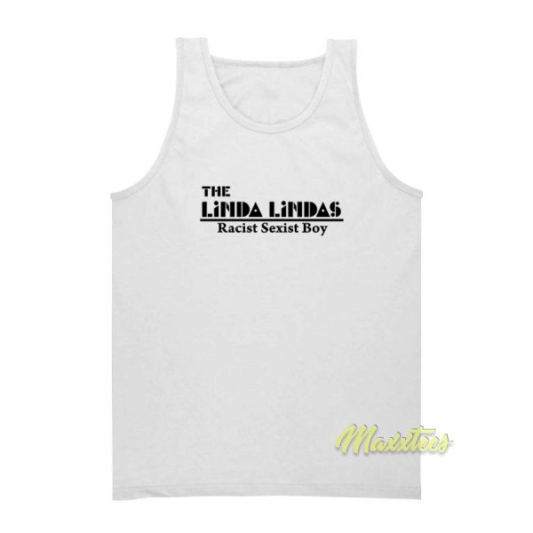 The Linda Lindas Racist Sexist Boys Tank Top