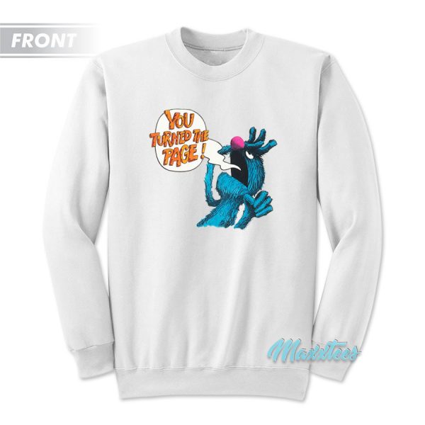 Puppet Monster You Turned The Page Sweatshirt