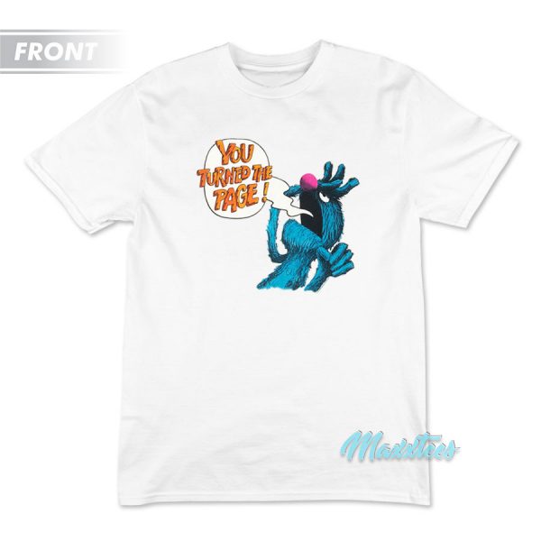 Puppet Monster You Turned The Page T-Shirt