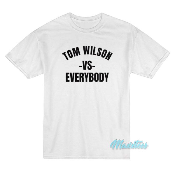 Tom Wilson Vs Everybody T-Shirt