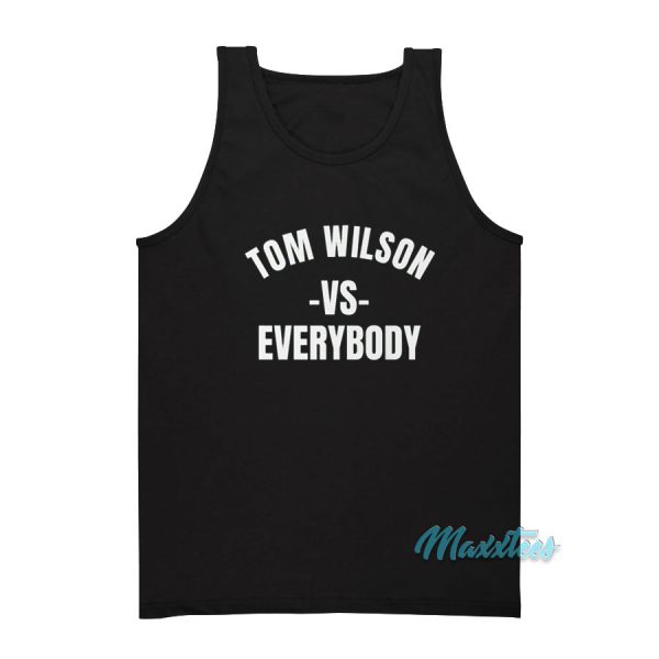 Tom Wilson Vs Everybody Tank Top