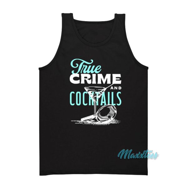 True Crime And Cocktails Tank Top