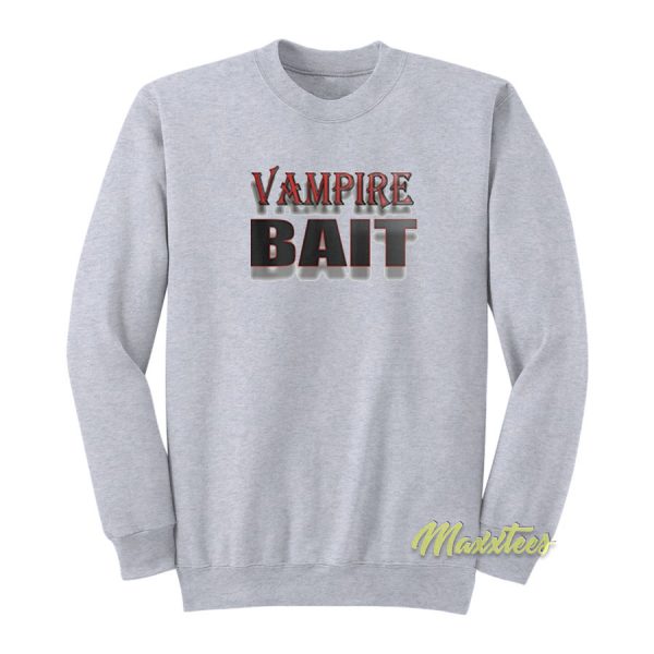 Vampire Bait Sweatshirt