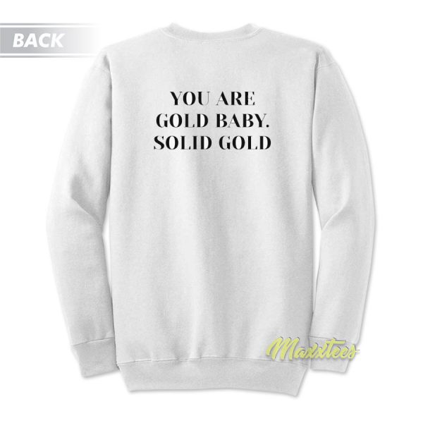 You Are Gold Baby Solid Gold Sweatshirt