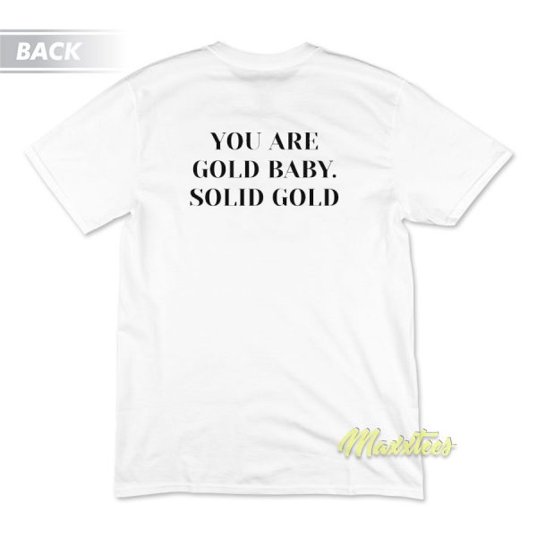 You Are Gold Baby Solid Gold T-Shirt