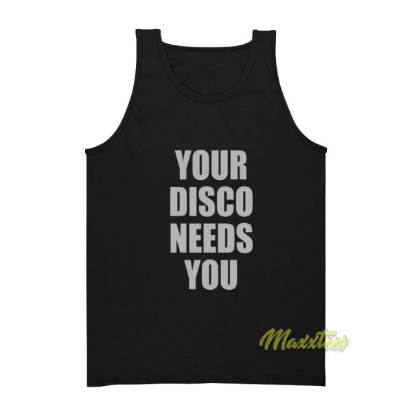 Your Disco Needs You Tank Top