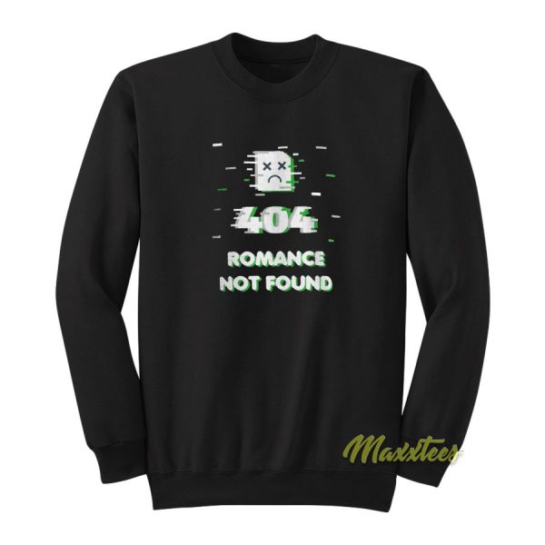 404 Romance Not Found Sweatshirt