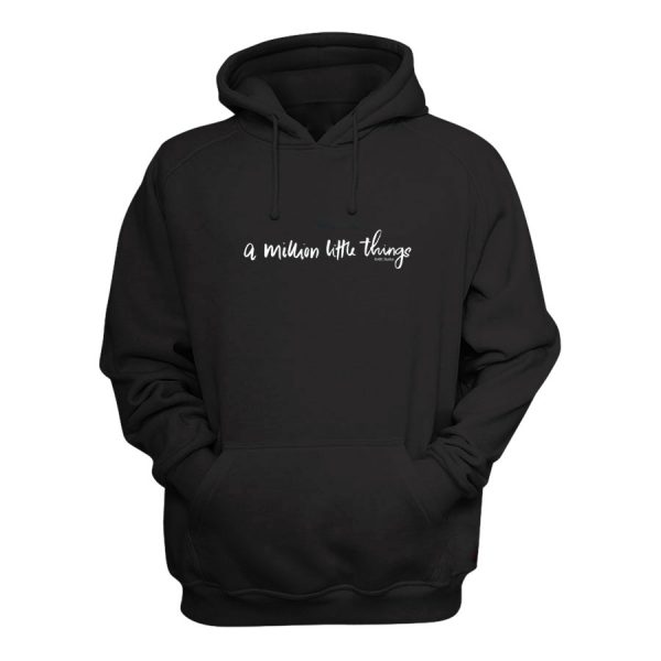 A Million Little Things Hoodie