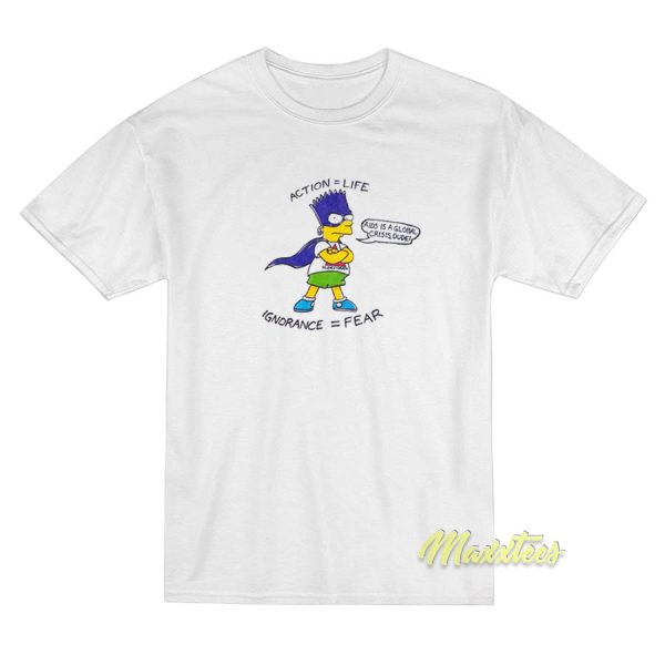 Action Life Ignorance Fear Bart Simpson T-Shirt