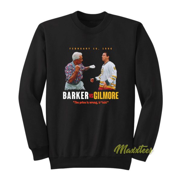 Barker and Gilmore The Price Is Wrong Sweatshirt
