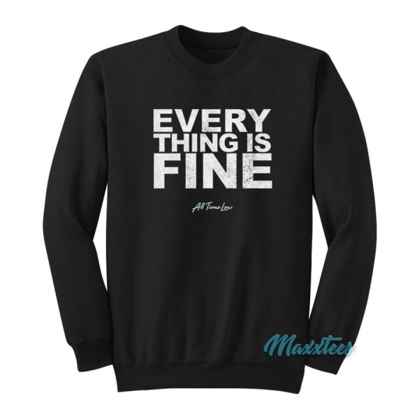 All Time Low Everything Is Fine Sweatshirt