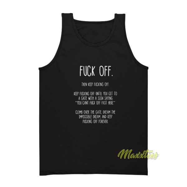 Fuck Off Then Keep Fucking Off Tank Top