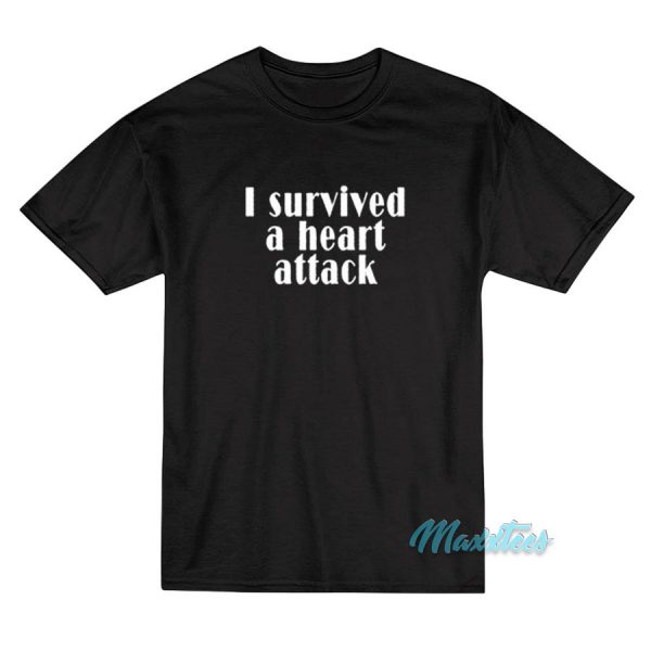 I Survived A Heart Attack T-Shirt