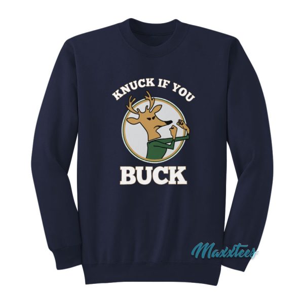 Knuck If You Buck Deer Sweatshirt