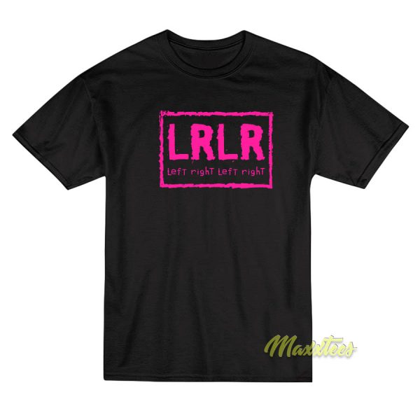 LRLR Left Right Left Right T-Shirt