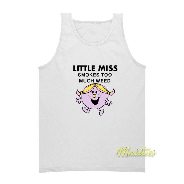 Little Miss Smokes Too Much Weed Tank Top