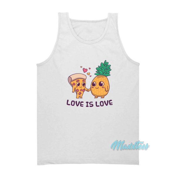 Love Is Love Pineapple Pizza Tank Top