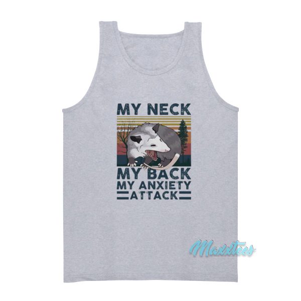 My Neck My Back My Anxiety Attack Opossum Tank Top