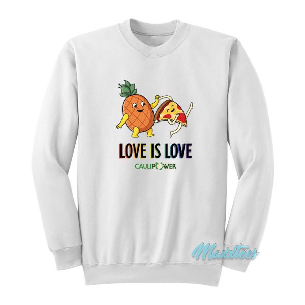 Pineapple Pizza Love Is Love Sweatshirt