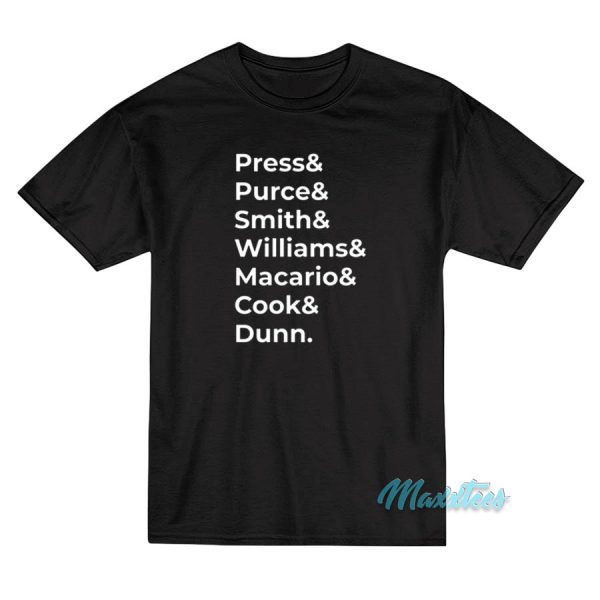 Press Purse Smith Williams Macario Cook Dunn T-Shirt