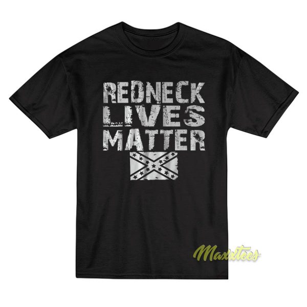 Redneck Lives Matter T-Shirt
