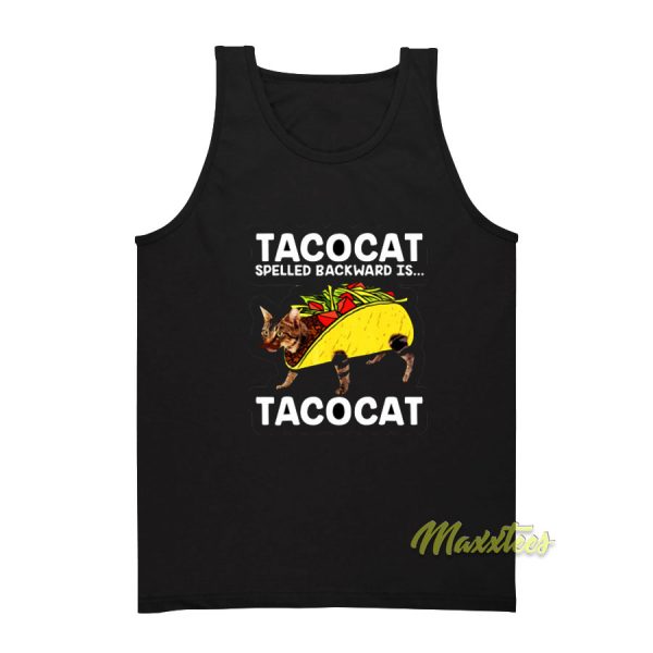 Taco Cat Spelled Backward Is Taco Cat Tank Top