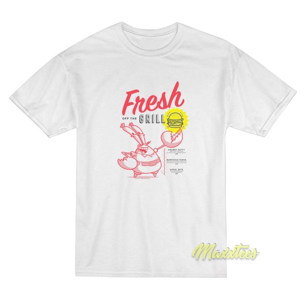 The Krusty Krab Mr Krabs Fresh Off The Grill T-Shirt