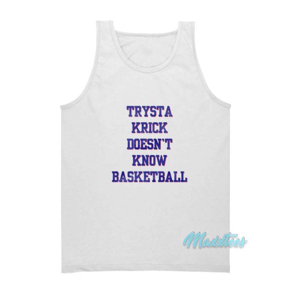 Trysta Krick Doesn't Know Basketball Tank Top