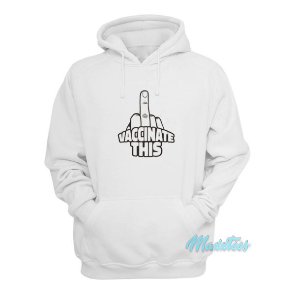 Vaccinate This Middle Finger Hoodie