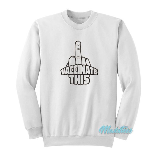 Vaccinate This Middle Finger Sweatshirt