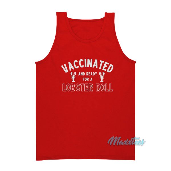 Vaccinated And Ready For A Lobster Roll Tank Top