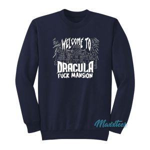 Welcome To Dracula Mansion Sweatshirt