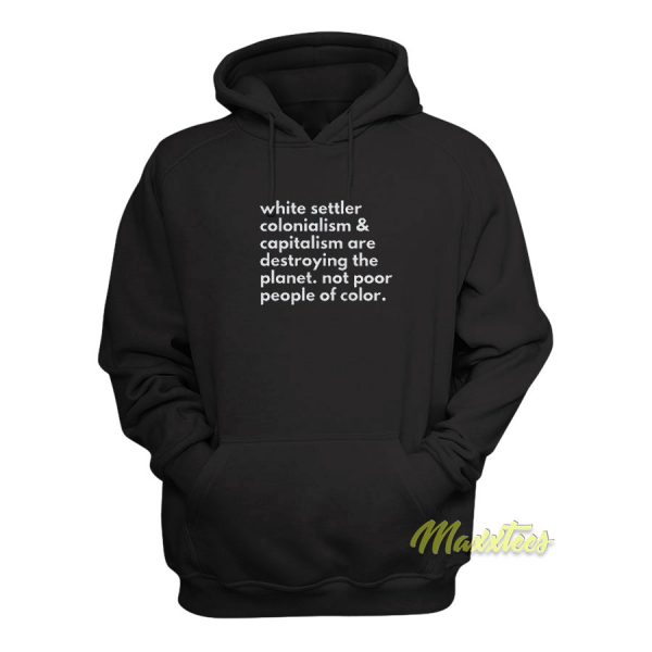 White Settler Colonialism and Capitalism Hoodie