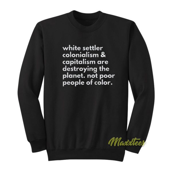 White Settler Colonialism and Capitalism Sweatshirt