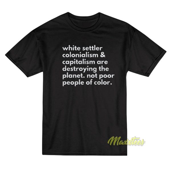 White Settler Colonialism and Capitalism T-Shirt