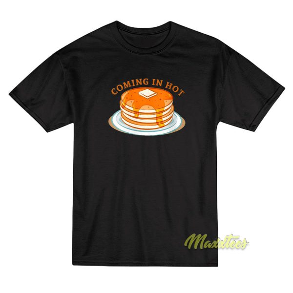 Womens Coming In Hot Pancake T-Shirt