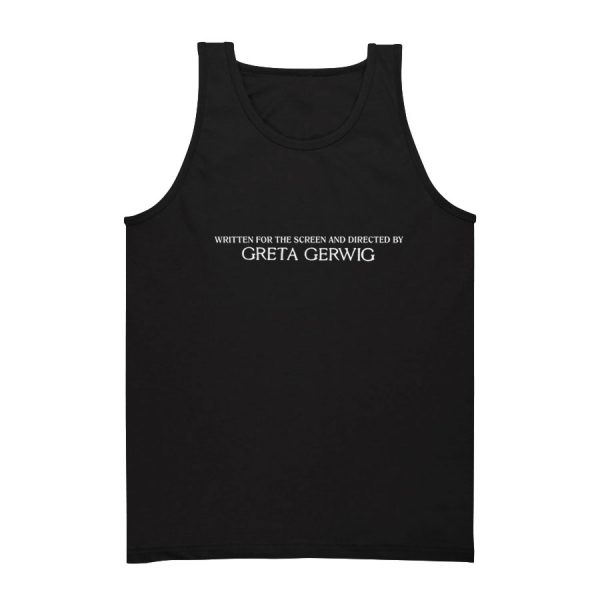Written For The Screen And Directed By Greta Gerwig Tank Top