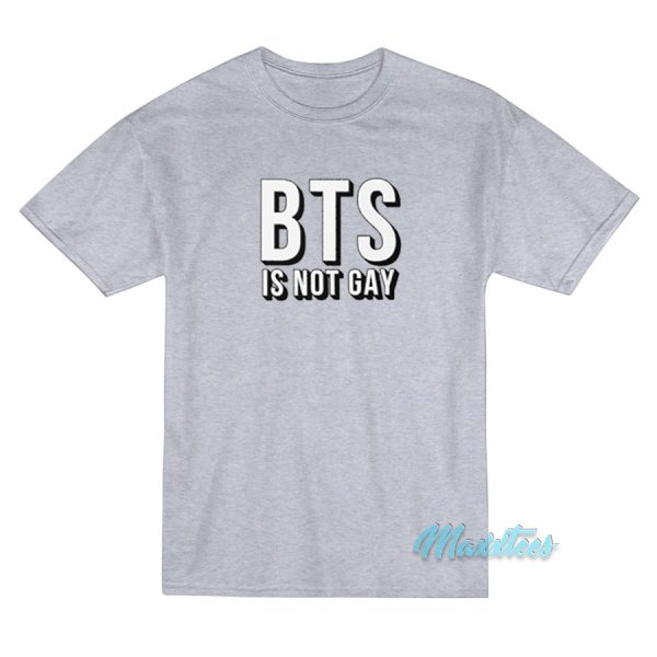 BTS Is Not Gay T-Shirt