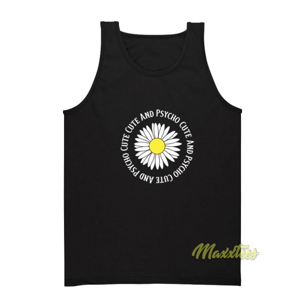 Cute Cute and Psycho Sunflower Tank Top