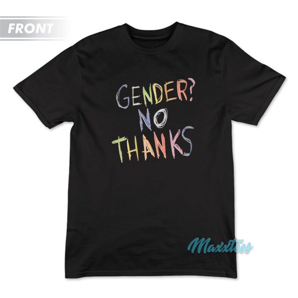 Gender No Thanks They Them Theirs T-Shirt